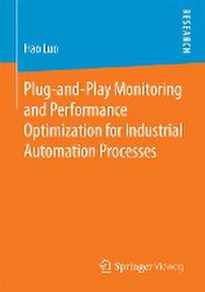 Plug-and-Play Monitoring and Performance Optimization for Industrial Automation Processes de Hao Luo