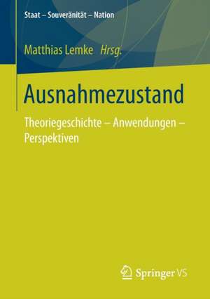 Ausnahmezustand: Theoriegeschichte – Anwendungen – Perspektiven de Matthias Lemke