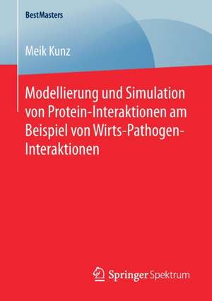 Modellierung und Simulation von Protein-Interaktionen am Beispiel von Wirts-Pathogen-Interaktionen de Meik Kunz