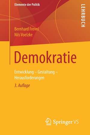 Demokratie: Entwicklung - Gestaltung - Herausforderungen de Bernhard Frevel