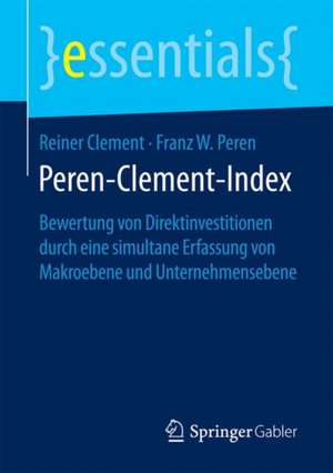 Peren-Clement-Index: Bewertung von Direktinvestitionen durch eine simultane Erfassung von Makroebene und Unternehmensebene de Reiner Clement