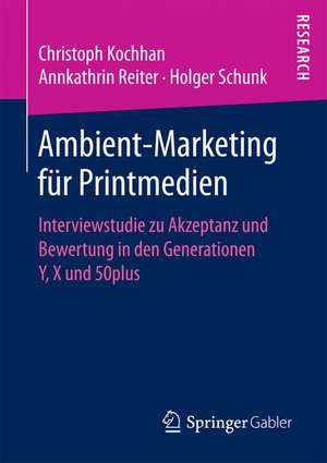 Ambient-Marketing für Printmedien: Interviewstudie zu Akzeptanz und Bewertung in den Generationen Y, X und 50plus de Christoph Kochhan