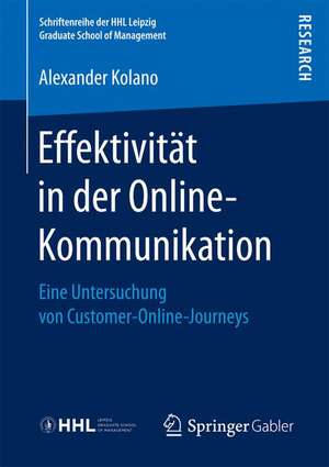 Effektivität in der Online-Kommunikation: Eine Untersuchung von Customer-Online-Journeys de Alexander Kolano