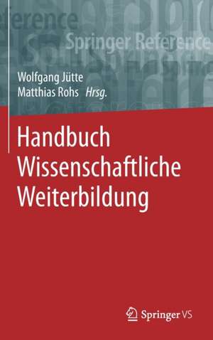 Handbuch Wissenschaftliche Weiterbildung de Wolfgang Jütte