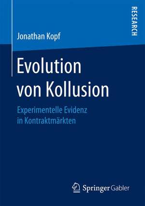 Evolution von Kollusion: Experimentelle Evidenz in Kontraktmärkten de Jonathan Kopf