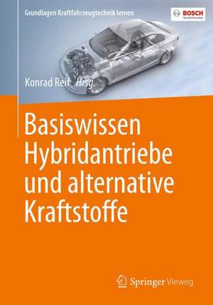 Basiswissen Hybridantriebe und alternative Kraftstoffe de Konrad Reif