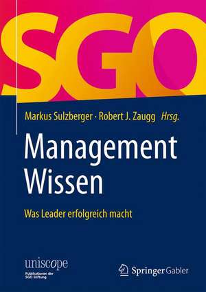 ManagementWissen: Was Leader erfolgreich macht de Markus Sulzberger