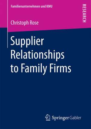 Supplier Relationships to Family Firms de Christoph Rose