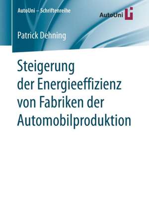 Steigerung der Energieeffizienz von Fabriken der Automobilproduktion de Patrick Dehning