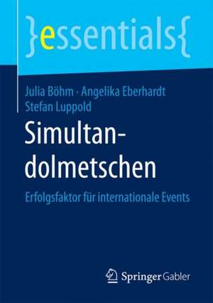 Simultandolmetschen: Erfolgsfaktor für internationale Events de Julia Böhm