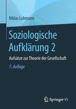 Soziologische Aufklärung 2: Aufsätze zur Theorie der Gesellschaft de Niklas Luhmann