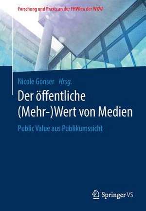 Der öffentliche (Mehr-)Wert von Medien: Public Value aus Publikumssicht de Nicole Gonser