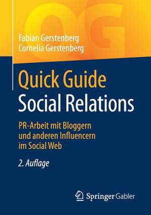 Quick Guide Social Relations: PR-Arbeit mit Bloggern und anderen Influencern im Social Web de Fabian Gerstenberg