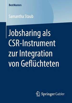 Jobsharing als CSR-Instrument zur Integration von Geflüchteten de Samantha Staub