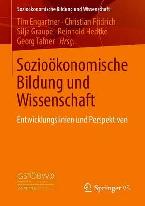 Sozioökonomische Bildung und Wissenschaft: Entwicklungslinien und Perspektiven de Tim Engartner