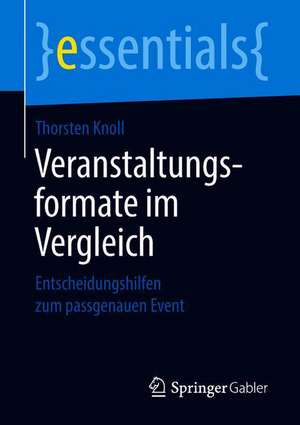 Veranstaltungsformate im Vergleich: Entscheidungshilfen zum passgenauen Event de Thorsten Knoll