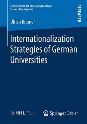 Internationalization Strategies of German Universities de Ulrich Bremer