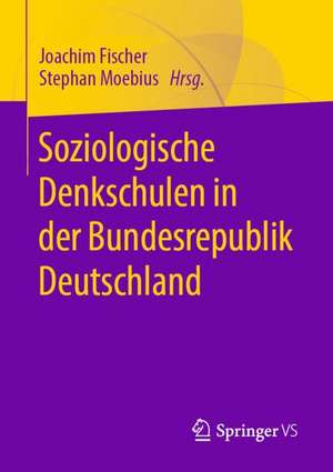 Soziologische Denkschulen in der Bundesrepublik Deutschland de Joachim Fischer