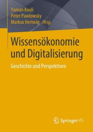 Wissensökonomie und Digitalisierung: Geschichte und Perspektiven de Yaman Kouli