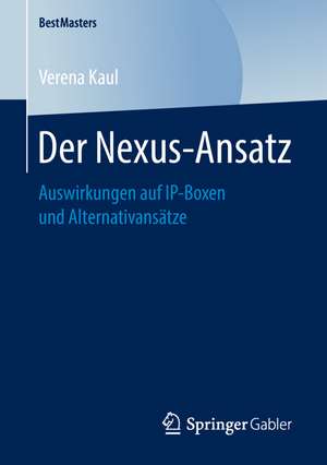 Der Nexus-Ansatz: Auswirkungen auf IP-Boxen und Alternativansätze de Verena Kaul