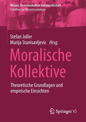 Moralische Kollektive: Theoretische Grundlagen und empirische Einsichten de Stefan Joller