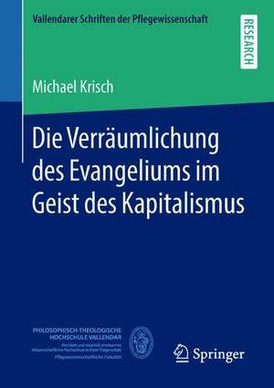 Die Verräumlichung des Evangeliums im Geist des Kapitalismus de Michael Krisch