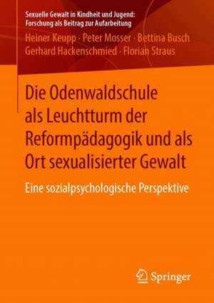 Die Odenwaldschule als Leuchtturm der Reformpädagogik und als Ort sexualisierter Gewalt: Eine sozialpsychologische Perspektive de Heiner Keupp