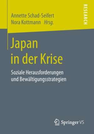 Japan in der Krise: Soziale Herausforderungen und Bewältigungsstrategien de Annette Schad-Seifert