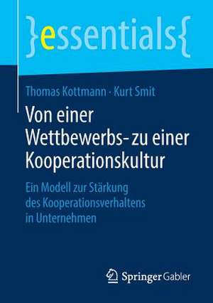 Von einer Wettbewerbs- zu einer Kooperationskultur: Ein Modell zur Stärkung des Kooperationsverhaltens in Unternehmen de Thomas Kottmann