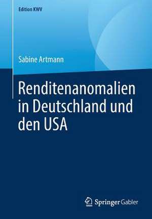 Renditenanomalien in Deutschland und den USA de Sabine Artmann