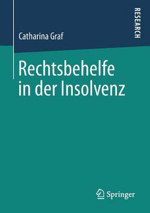 Rechtsbehelfe in der Insolvenz de Catharina Graf