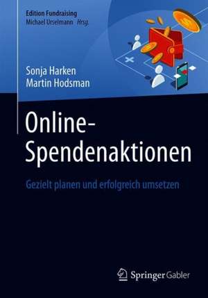 Online-Spendenaktionen: Gezielt planen und erfolgreich umsetzen de Sonja Harken