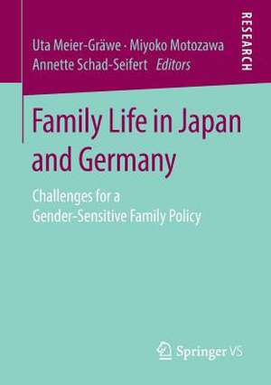 Family Life in Japan and Germany: Challenges for a Gender-Sensitive Family Policy de Uta Meier-Gräwe