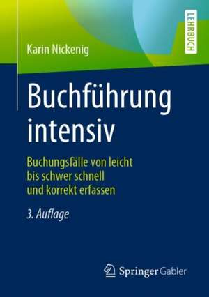 Buchführung intensiv: Buchungsfälle von leicht bis schwer schnell und korrekt erfassen de Karin Nickenig