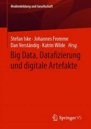 Big Data, Datafizierung und digitale Artefakte de Stefan Iske