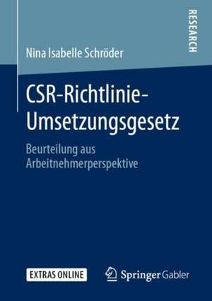 CSR-Richtlinie-Umsetzungsgesetz: Beurteilung aus Arbeitnehmerperspektive de Nina Isabelle Schröder