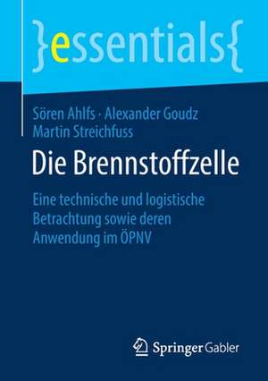 Die Brennstoffzelle: Eine technische und logistische Betrachtung sowie deren Anwendung im ÖPNV de Sören Ahlfs