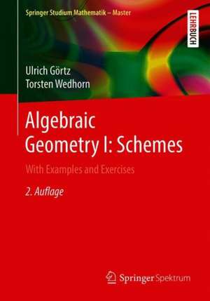 Algebraic Geometry I: Schemes: With Examples and Exercises de Ulrich Görtz