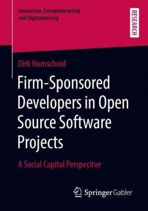 Firm-Sponsored Developers in Open Source Software Projects: A Social Capital Perspective de Dirk Homscheid