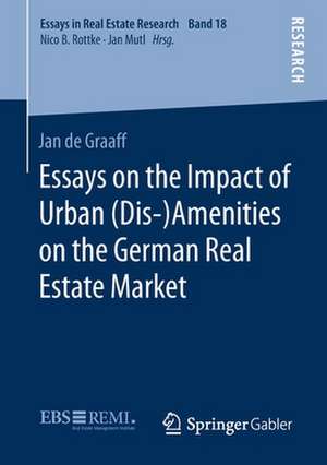 Essays on the Impact of Urban (Dis-)Amenities on the German Real Estate Market de Jan de Graaff