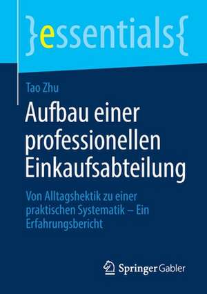 Aufbau einer professionellen Einkaufsabteilung: Von Alltagshektik zu einer praktischen Systematik – Ein Erfahrungsbericht de Tao Zhu