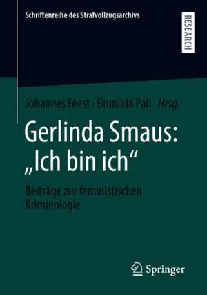 Gerlinda Smaus: „Ich bin ich“: Beiträge zur feministischen Kriminologie de Johannes Feest