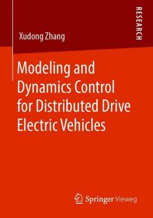 Modeling and Dynamics Control for Distributed Drive Electric Vehicles de Xudong Zhang