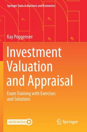 Investment Valuation and Appraisal: Exam Training with Exercises and Solutions de Kay Poggensee