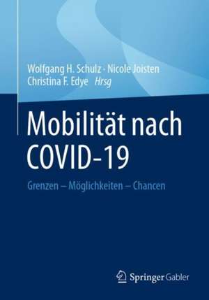 Mobilität nach COVID-19: Grenzen – Möglichkeiten – Chancen de Wolfgang H. Schulz