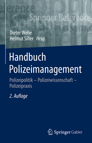 Handbuch Polizeimanagement: Polizeipolitik – Polizeiwissenschaft – Polizeipraxis de Dieter Wehe