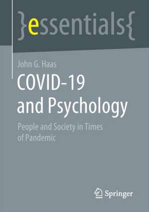 COVID-19 and Psychology: People and Society in Times of Pandemic de John G. Haas