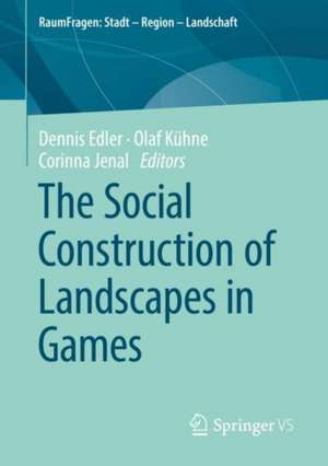 The Social Construction of Landscapes in Games de Dennis Edler