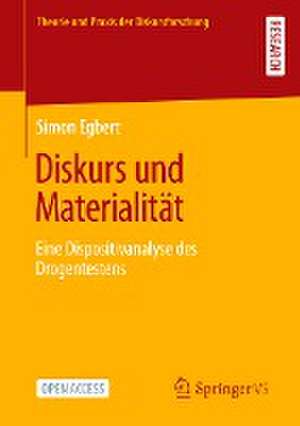 Diskurs und Materialität: Eine Dispositivanalyse des Drogentestens de Simon Egbert