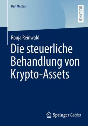 Die steuerliche Behandlung von Krypto-Assets de Ronja Reinwald